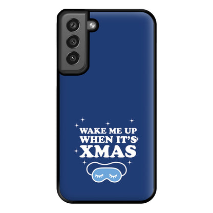 Wake Me Up When Its Xmas Phone Case for Galaxy S21FE