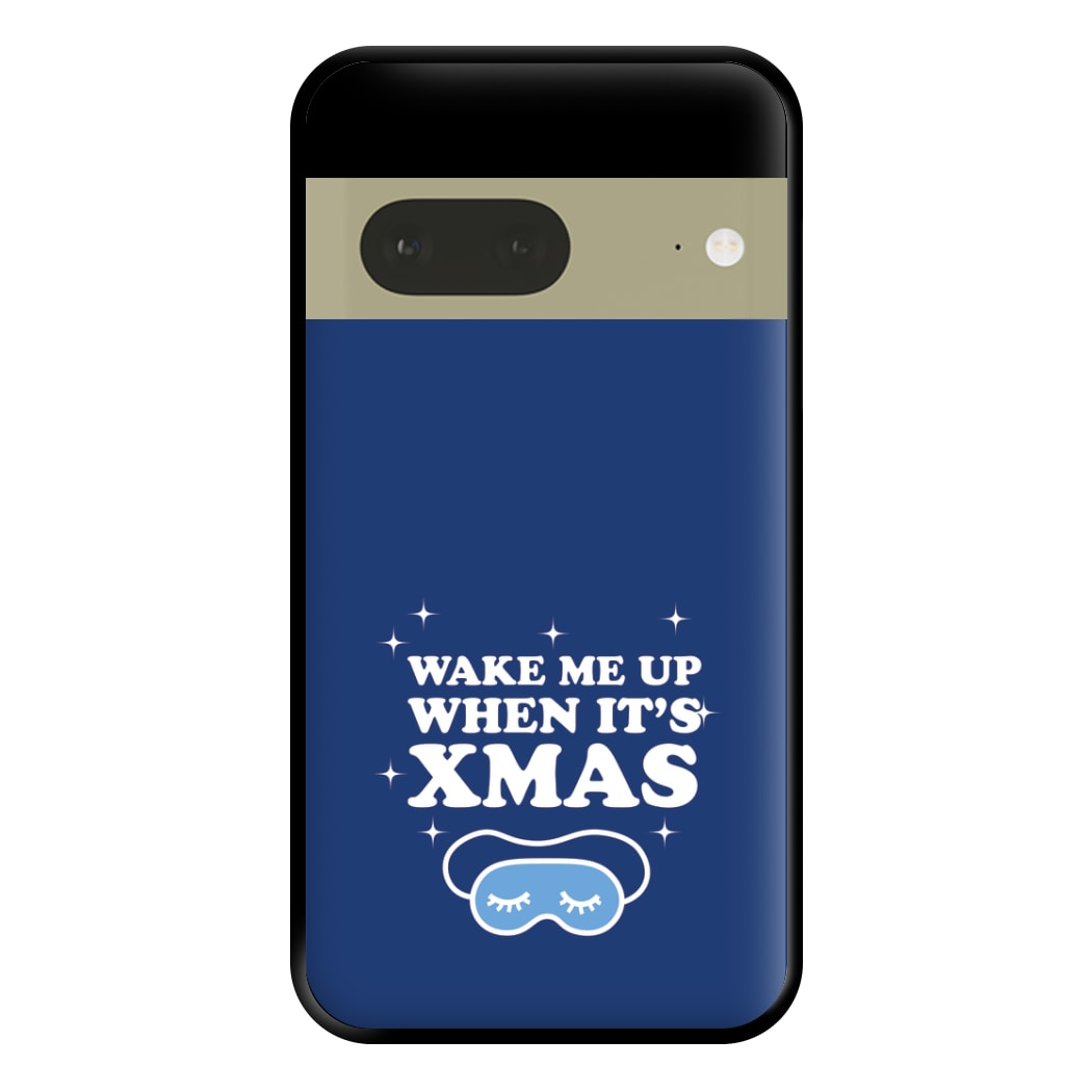 Wake Me Up When Its Xmas Phone Case for Google Pixel 7a