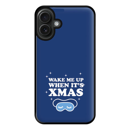 Wake Me Up When Its Xmas Phone Case for iPhone 16 Plus