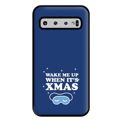 Wake Me Up When Its Xmas Phone Case for Galaxy S10 Plus