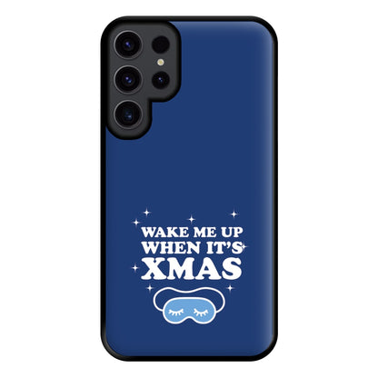 Wake Me Up When Its Xmas Phone Case for Galaxy S23 Ultra