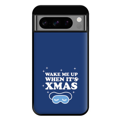 Wake Me Up When Its Xmas Phone Case for Google Pixel 8 Pro