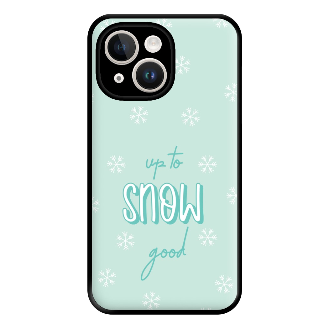 Up To Snow Good This Year Phone Case for iPhone 14 Plus