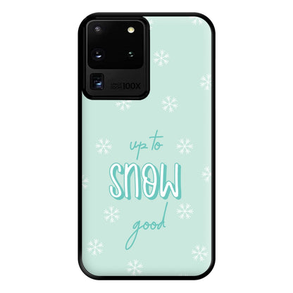 Up To Snow Good This Year Phone Case for Galaxy S20 Ultra