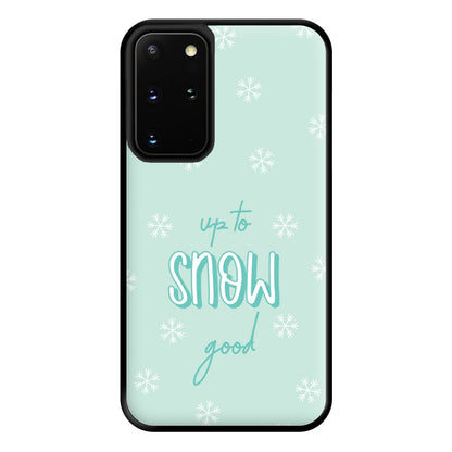 Up To Snow Good This Year Phone Case for Galaxy S20 Plus