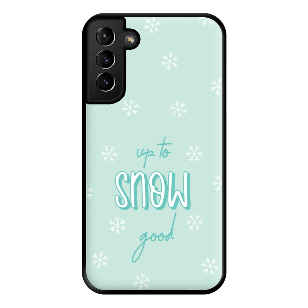 Up To Snow Good This Year Phone Case for Galaxy S21 Plus