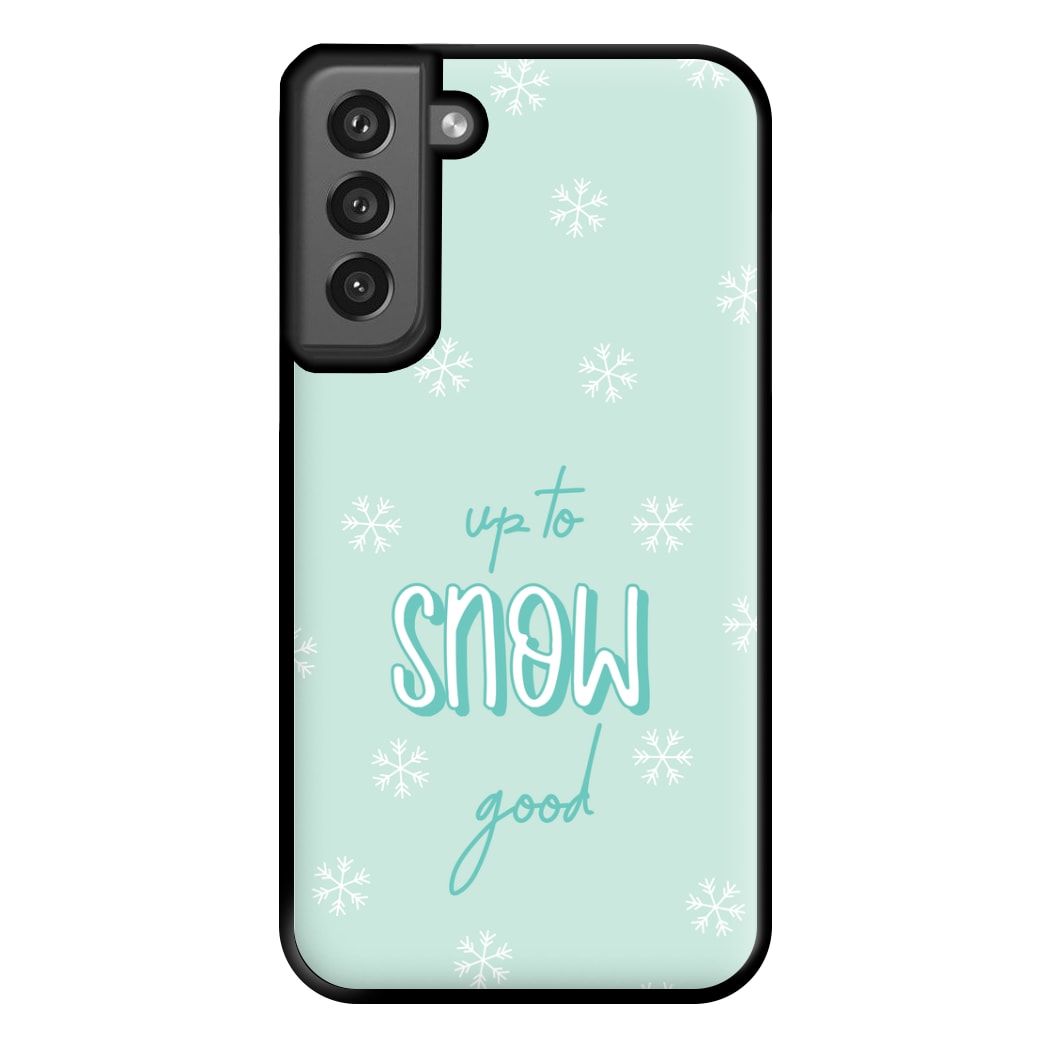 Up To Snow Good This Year Phone Case for Galaxy S21FE