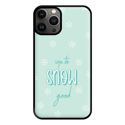 Up To Snow Good This Year Phone Case for iPhone 11 Pro Max