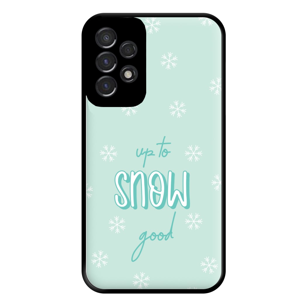 Up To Snow Good This Year Phone Case for Galaxy A53