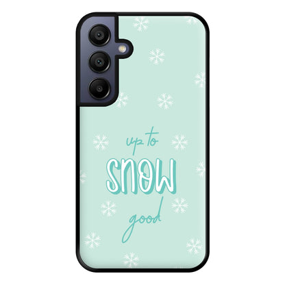 Up To Snow Good This Year Phone Case for Galaxy A15