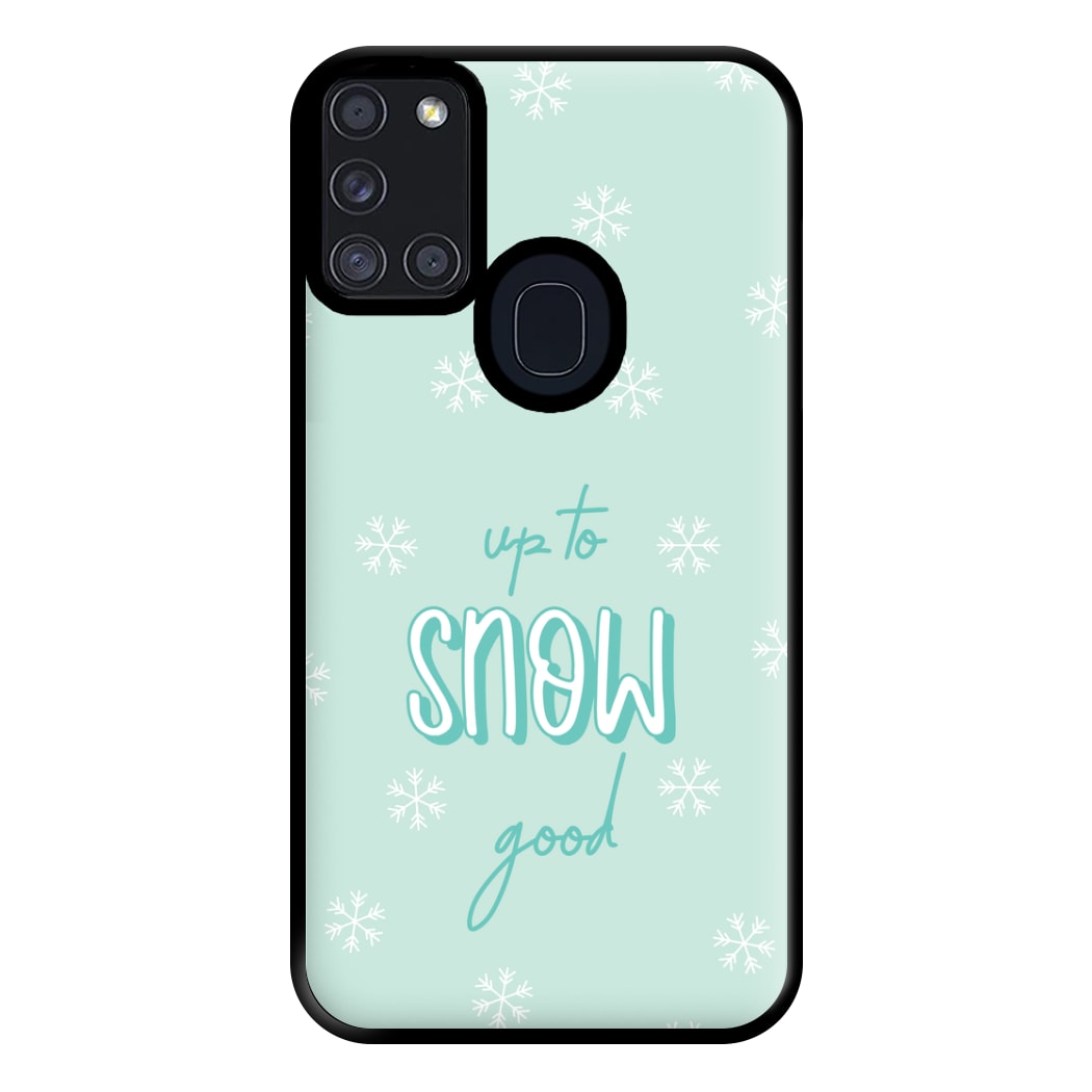 Up To Snow Good This Year Phone Case for Galaxy A21s