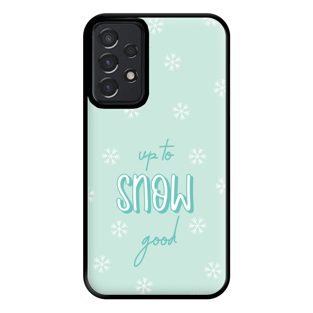 Up To Snow Good This Year Phone Case for Galaxy A52 / A52s