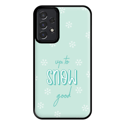 Up To Snow Good This Year Phone Case for Galaxy A52 / A52s