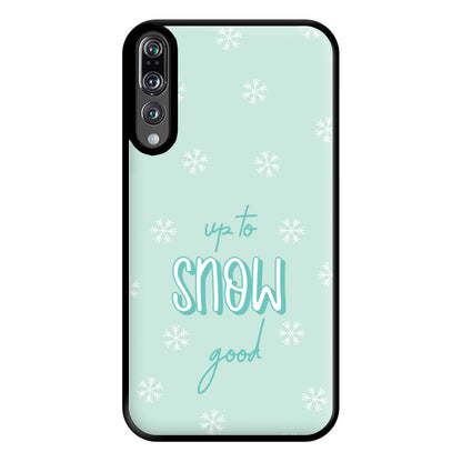 Up To Snow Good This Year Phone Case for Huawei P20 Pro