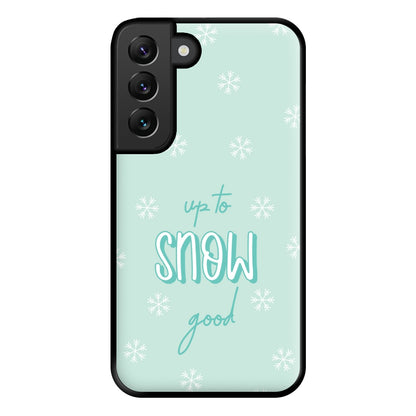 Up To Snow Good This Year Phone Case for Galaxy S22 Plus