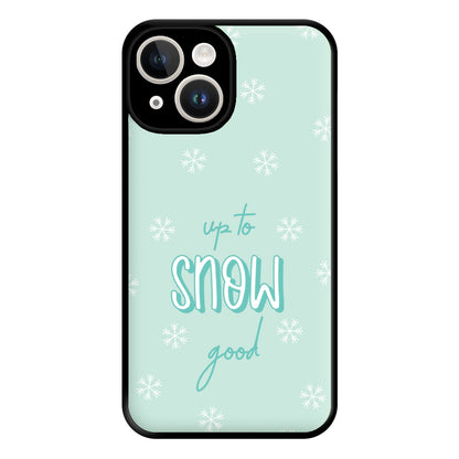 Up To Snow Good This Year Phone Case for iPhone 14