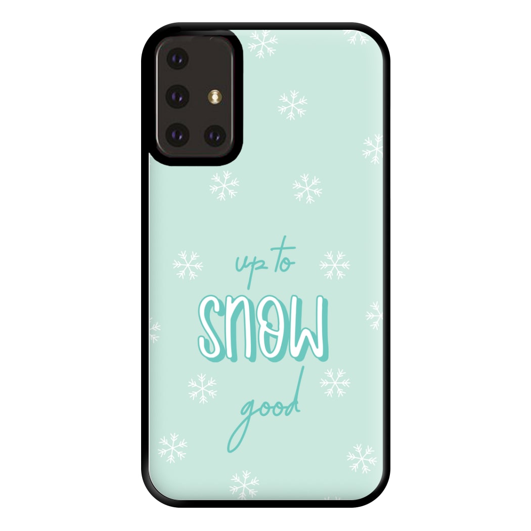 Up To Snow Good This Year Phone Case for Galaxy A71