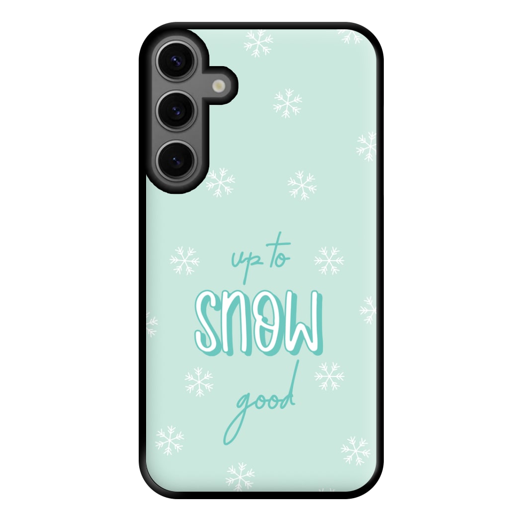 Up To Snow Good This Year Phone Case for Galaxy S23FE