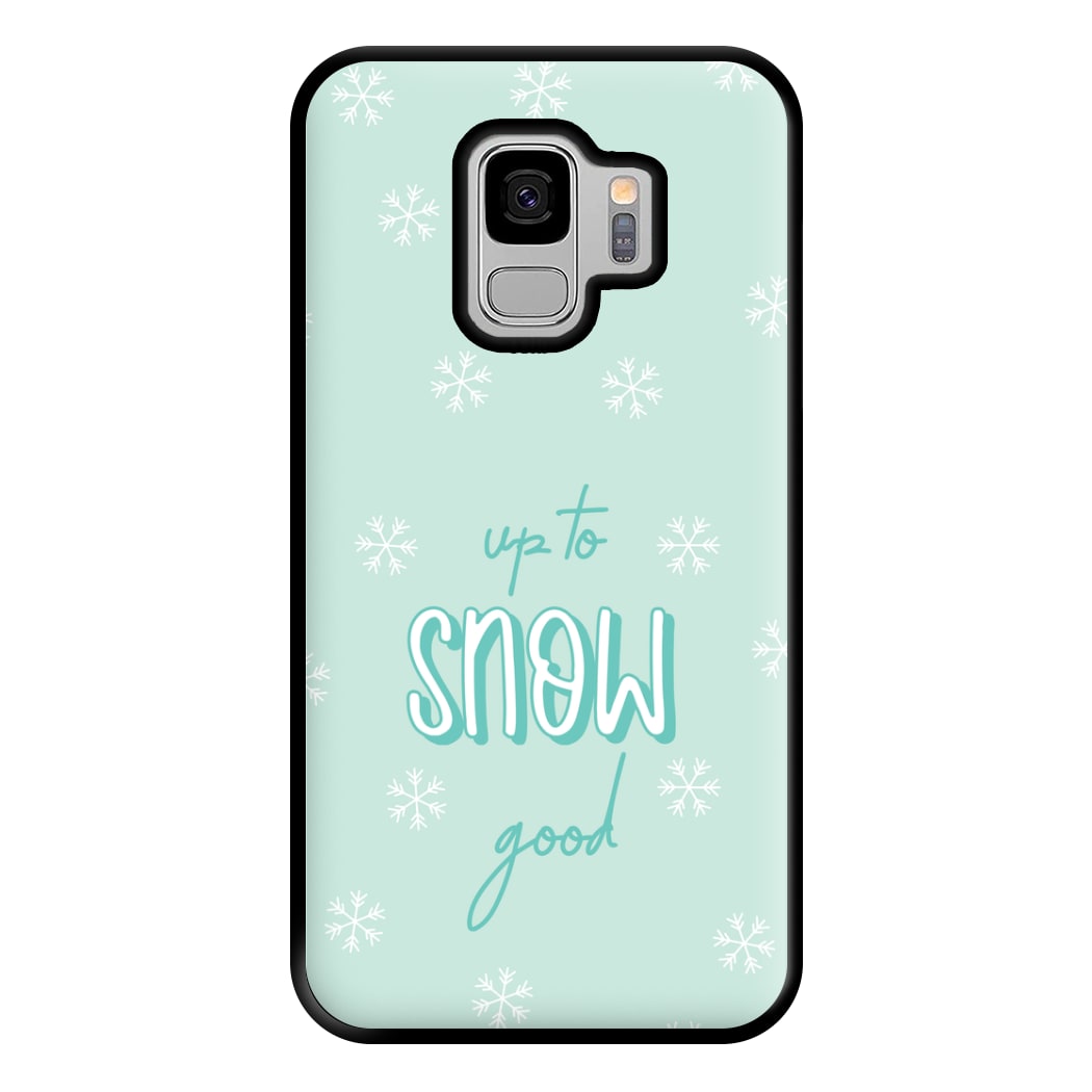 Up To Snow Good This Year Phone Case for Galaxy S9 Plus