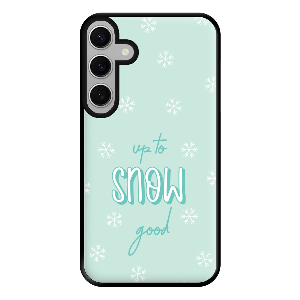 Up To Snow Good This Year Phone Case for Galaxy S24FE