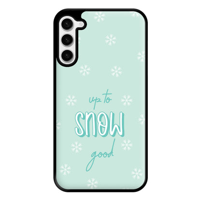 Up To Snow Good This Year Phone Case for Galaxy S23 Plus