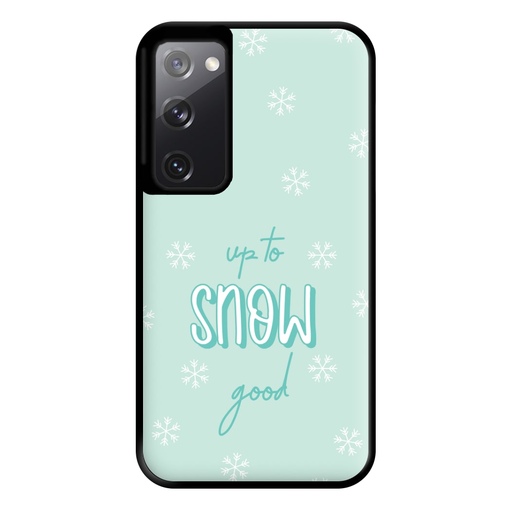 Up To Snow Good This Year Phone Case for Galaxy S20FE