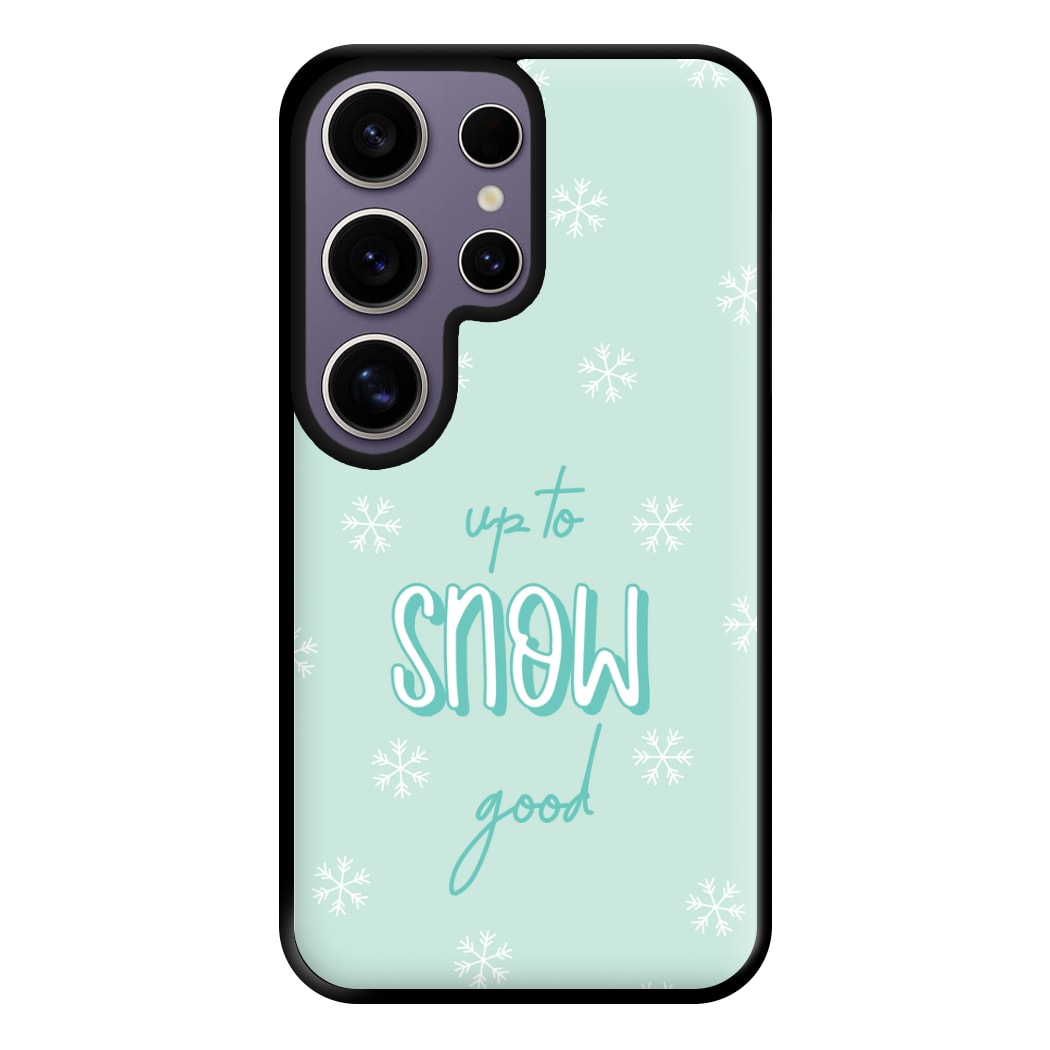 Up To Snow Good This Year Phone Case for Galaxy S25 Ultra