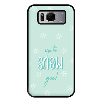 Up To Snow Good This Year Phone Case for Galaxy S8 Plus