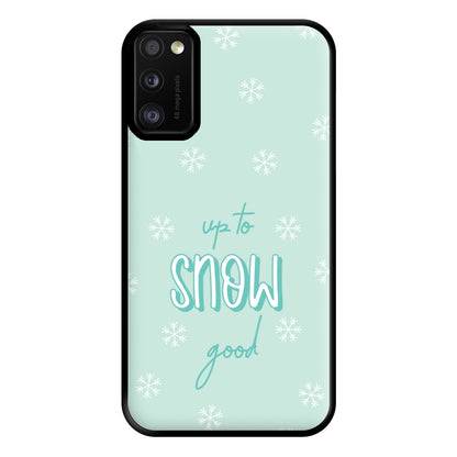 Up To Snow Good This Year Phone Case for Galaxy A41