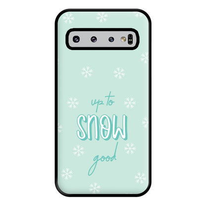 Up To Snow Good This Year Phone Case for Galaxy S10 Plus