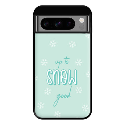 Up To Snow Good This Year Phone Case for Google Pixel 8 Pro