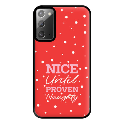 Nice Until Proven Naughty Phone Case for Galaxy Note 20 Ultra