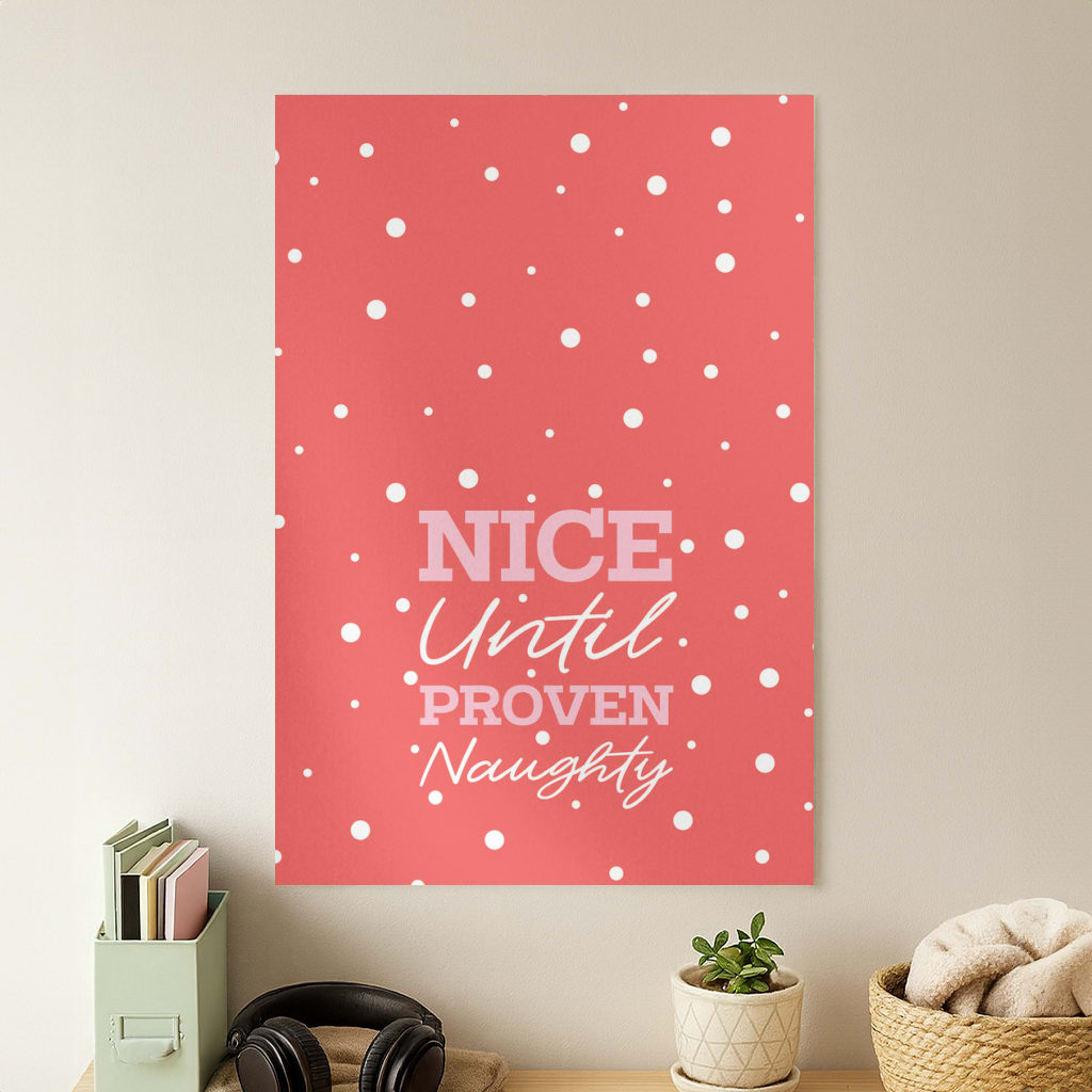 Nice Until Proven Naughty Poster