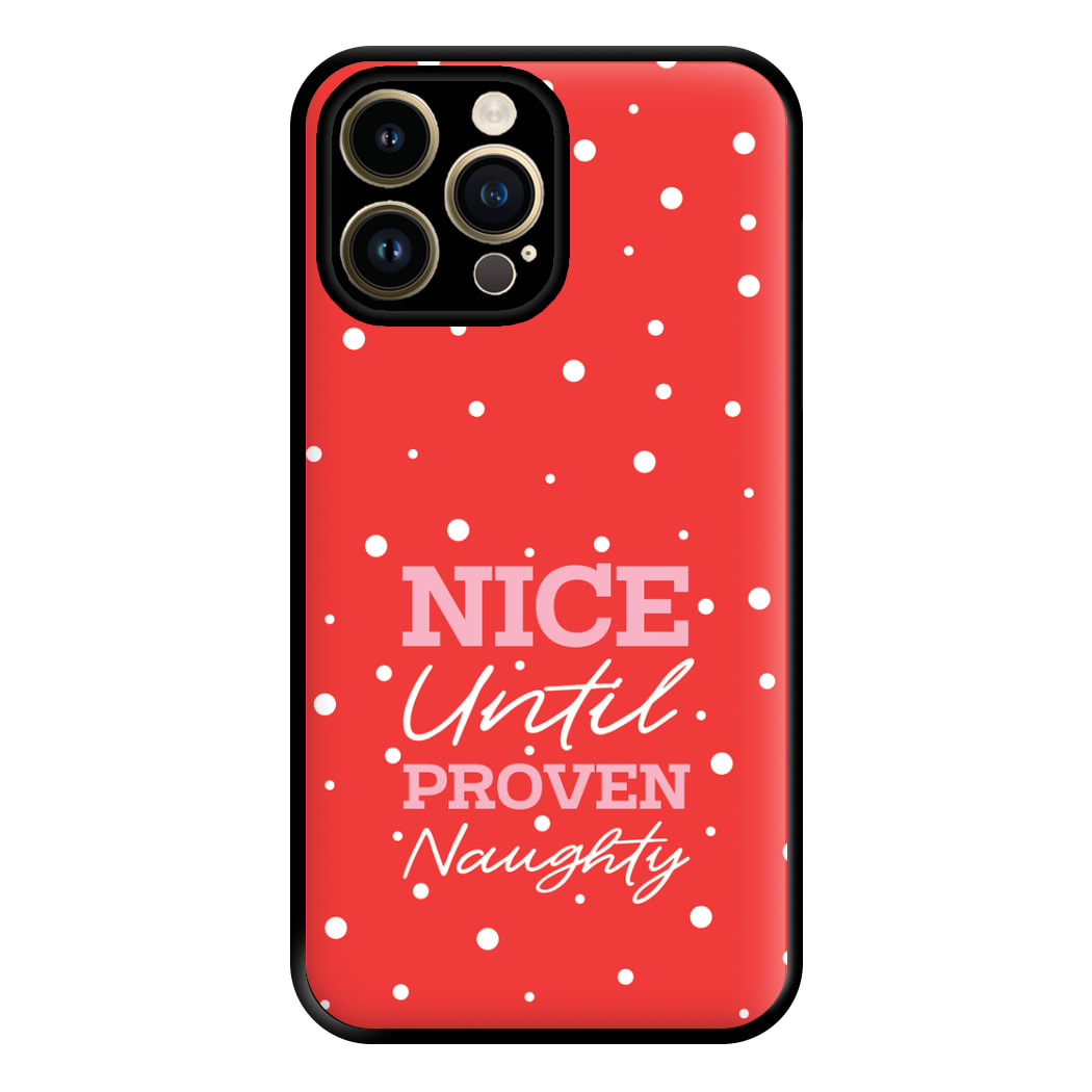 Nice Until Proven Naughty Phone Case for iPhone 14 Pro Max