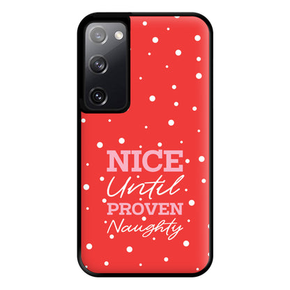 Nice Until Proven Naughty Phone Case for Galaxy S20