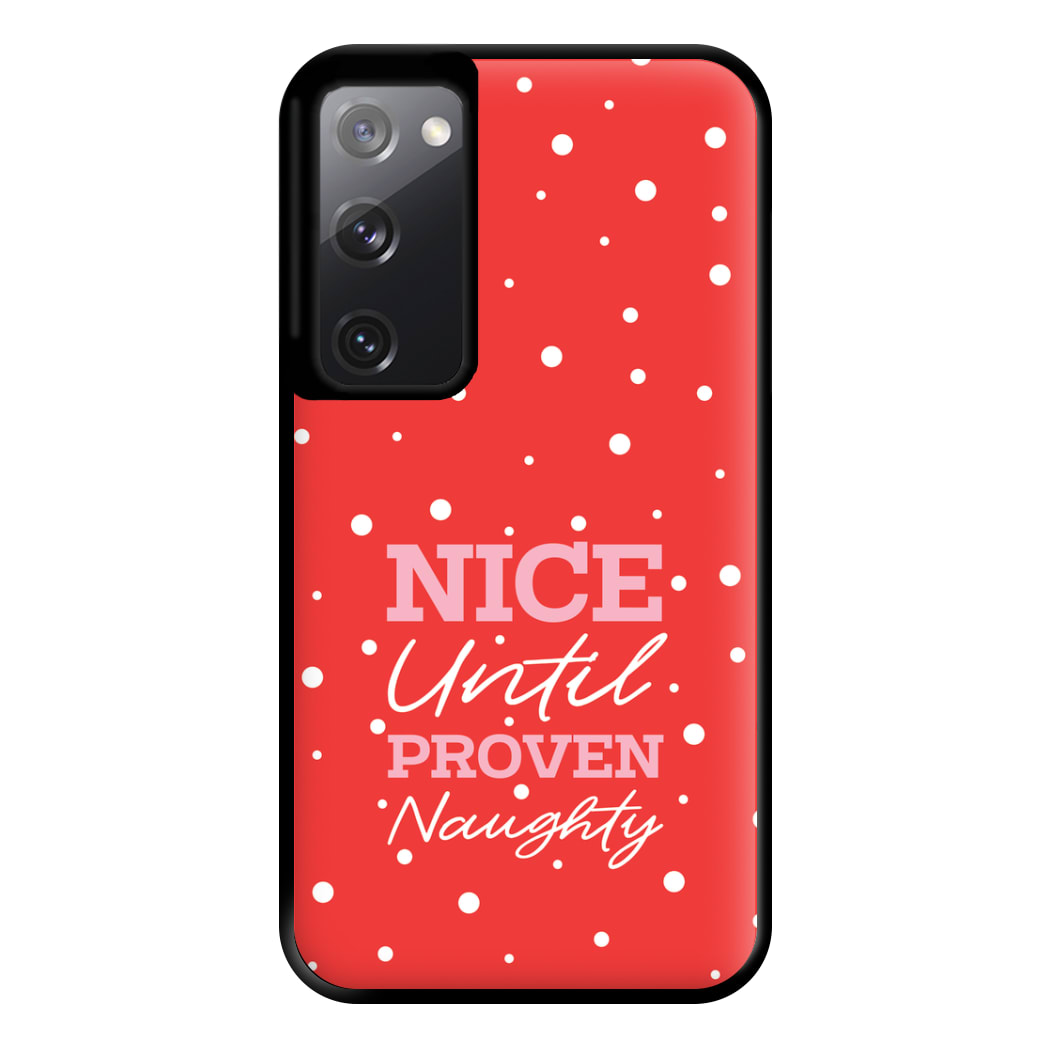 Nice Until Proven Naughty Phone Case for Galaxy S20FE