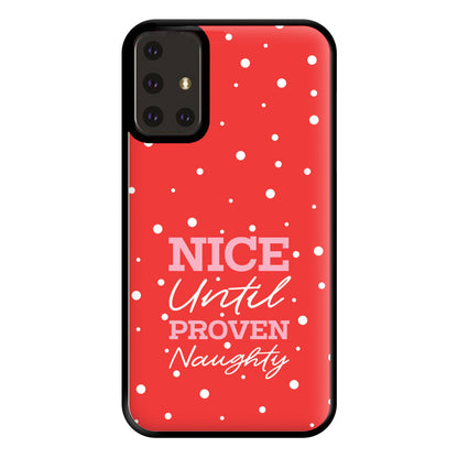 Nice Until Proven Naughty Phone Case for Galaxy A71