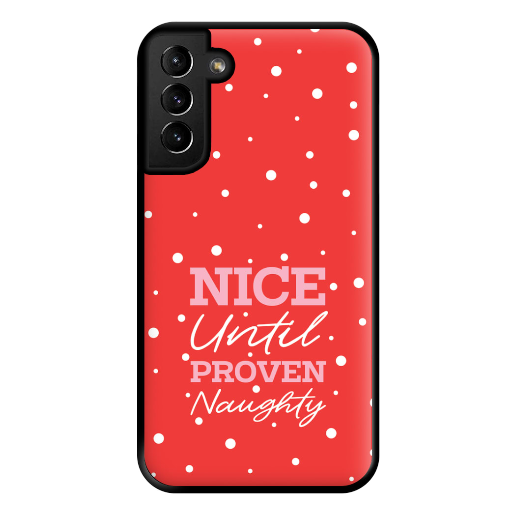 Nice Until Proven Naughty Phone Case for Galaxy S21 Plus