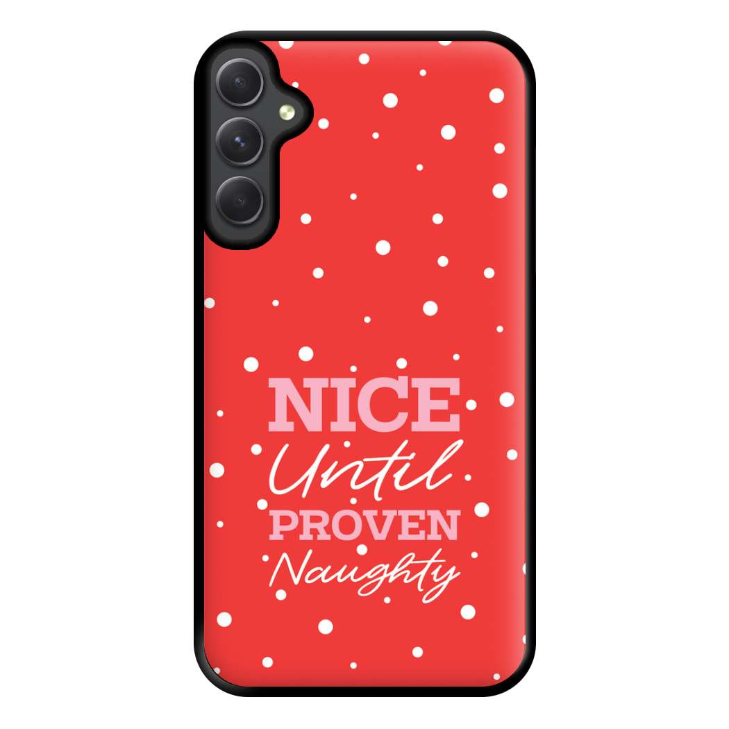 Nice Until Proven Naughty Phone Case for Galaxy A14