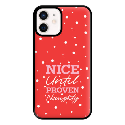 Nice Until Proven Naughty Phone Case for iPhone 13 Mini