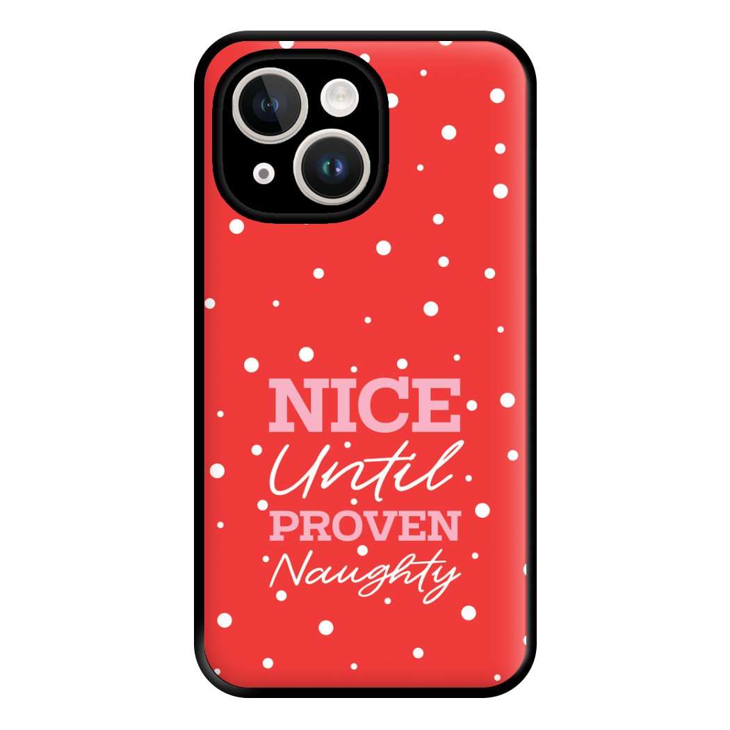 Nice Until Proven Naughty Phone Case for iPhone 14 Plus