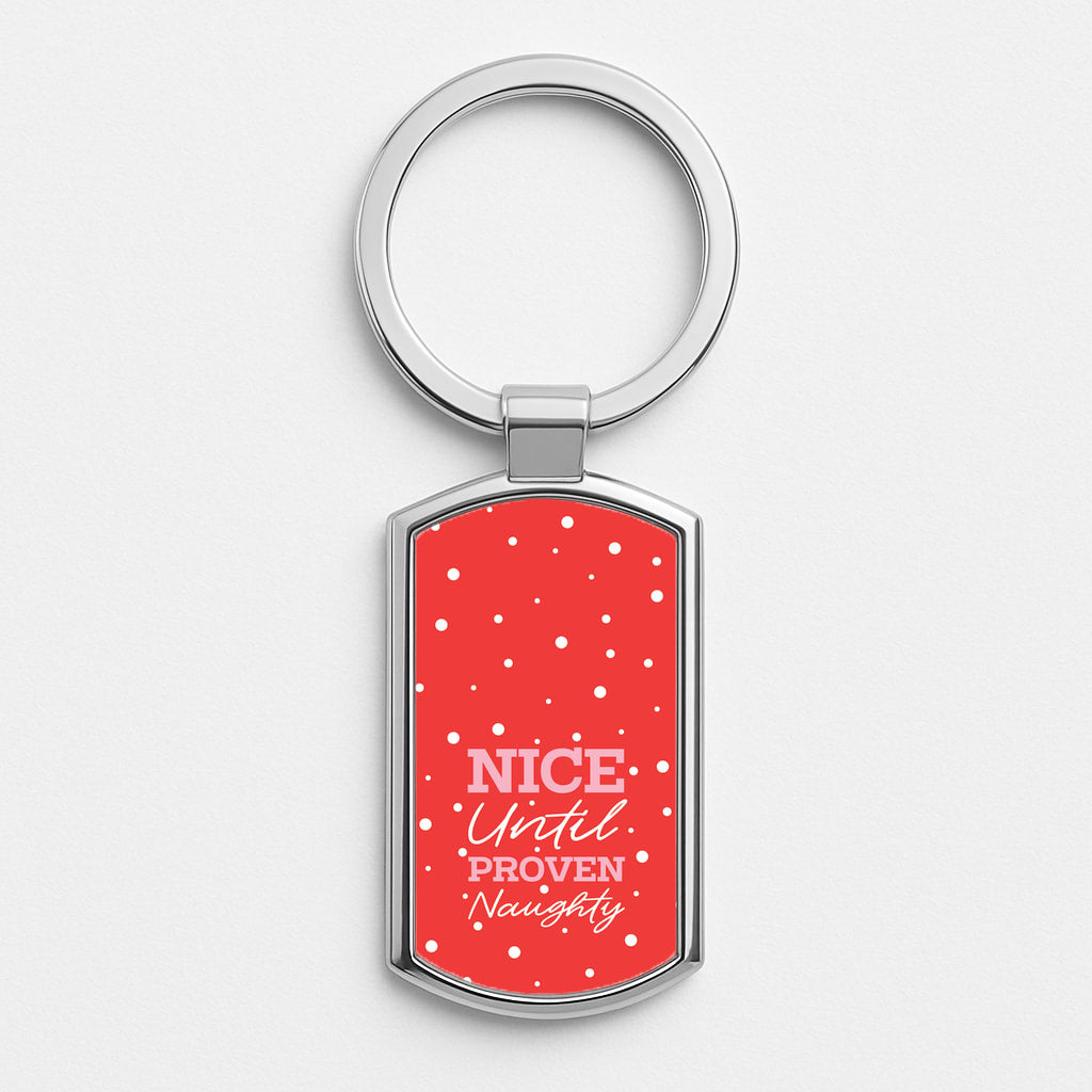 Nice Until Proven Naughty Luxury Keyring
