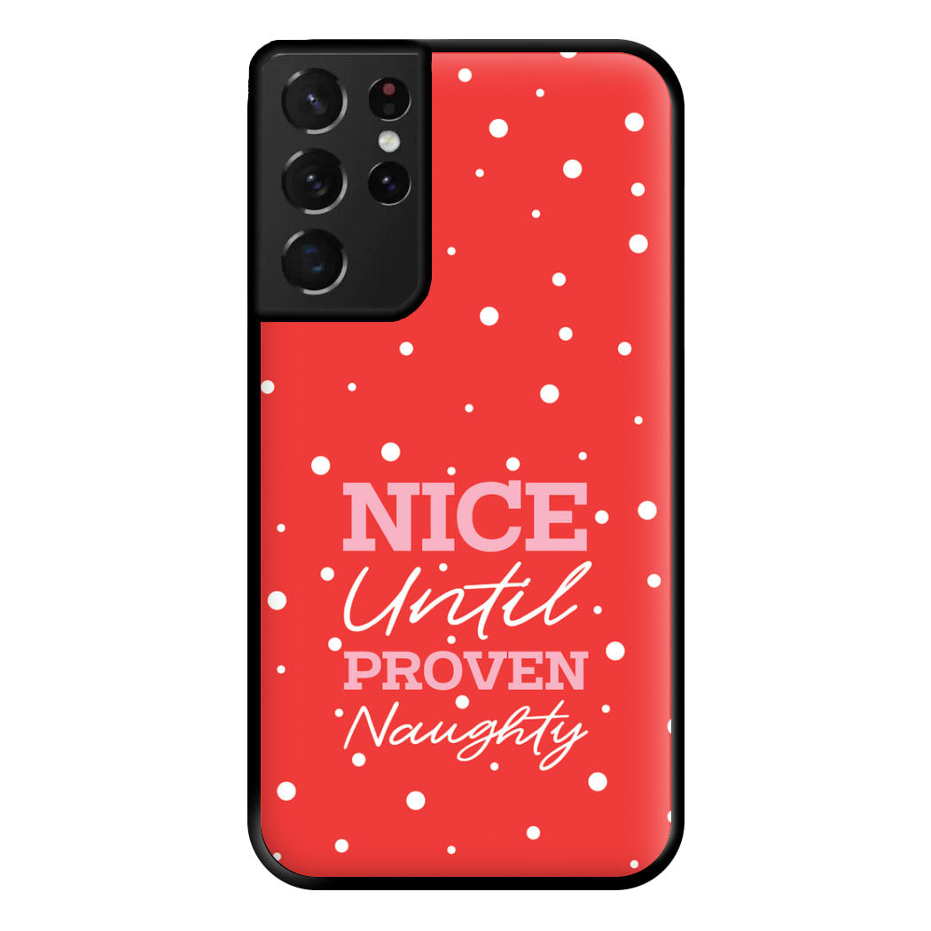 Nice Until Proven Naughty Phone Case for Galaxy S21 Ultra