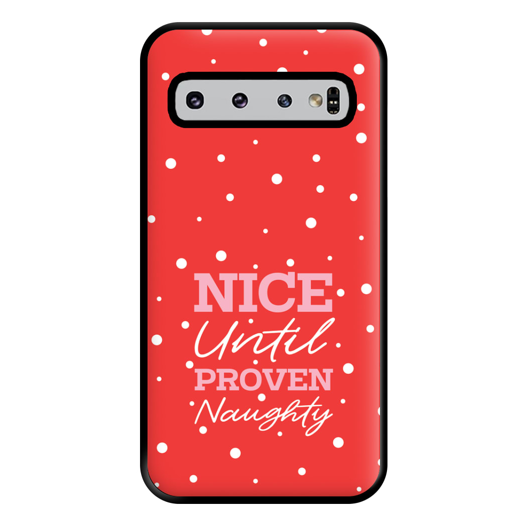 Nice Until Proven Naughty Phone Case for Galaxy S10 Plus