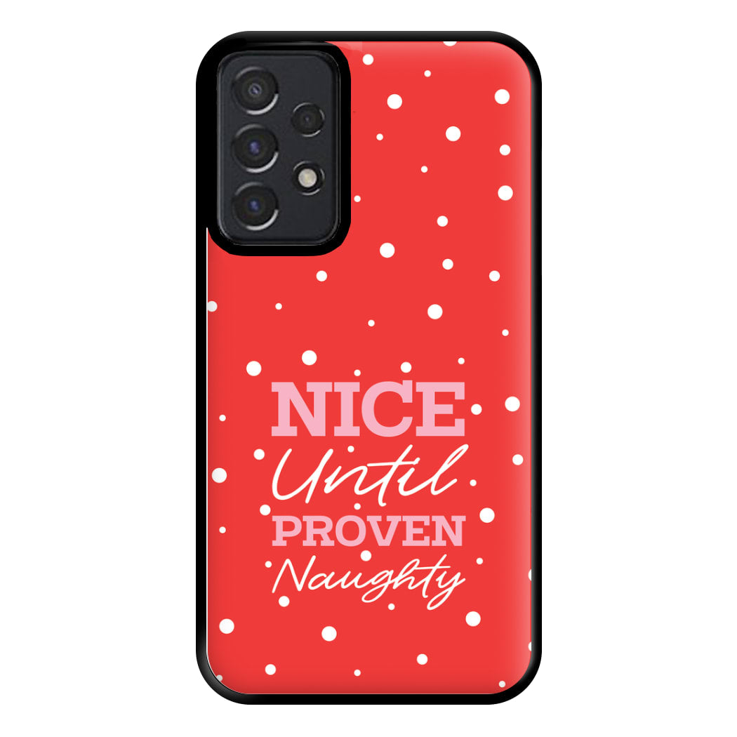 Nice Until Proven Naughty Phone Case for Galaxy A52 / A52s