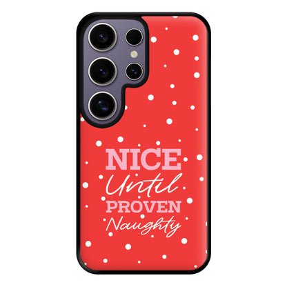 Nice Until Proven Naughty Phone Case for Galaxy S25 Ultra