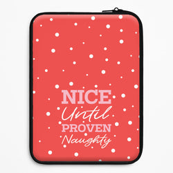 Nice Until Proven Naughty Universal Laptop Sleeve