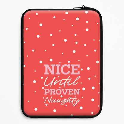 Nice Until Proven Naughty Universal Laptop Sleeve