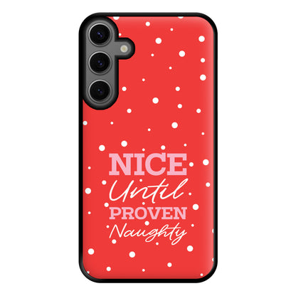 Nice Until Proven Naughty Phone Case for Galaxy S23FE