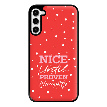 Nice Until Proven Naughty Phone Case for Galaxy S23 Plus